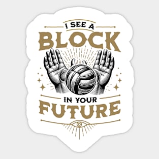 I See a Block in Your Future Volleyball Design Sticker